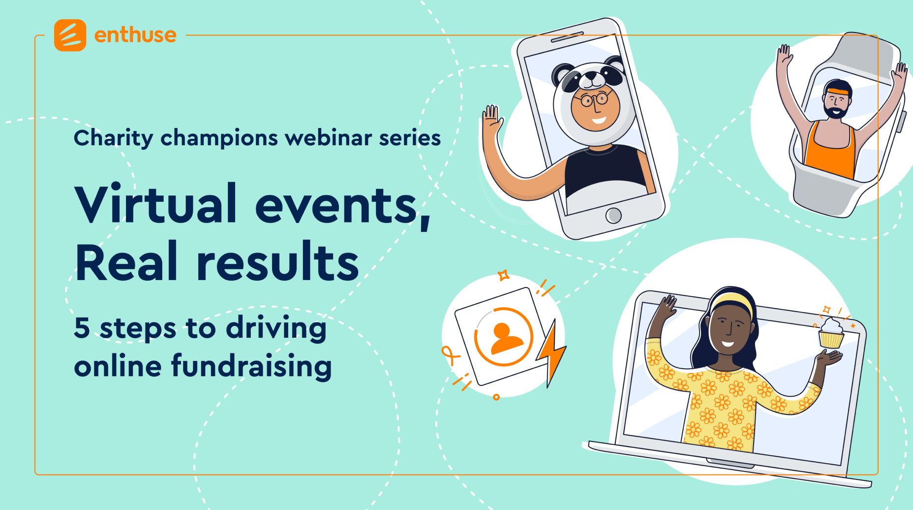 Charity Champions webinar - Virtual events, Real results - 5 steps to driving online fundraising